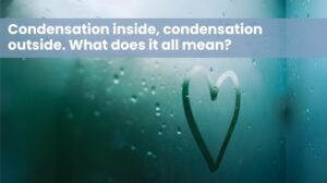 Glasscraft explains what different types of condensation means